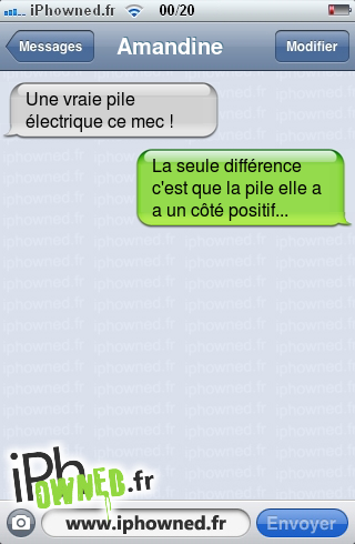 Une vraie pile électrique ce mec !, La seule différence c'est que la pile elle a a un côté positif..., 