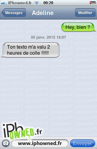 Hey, bien ?, 05 janv. 2012 16:07, Ton texto m'a valu 2 heures de colle !!!!!!, 