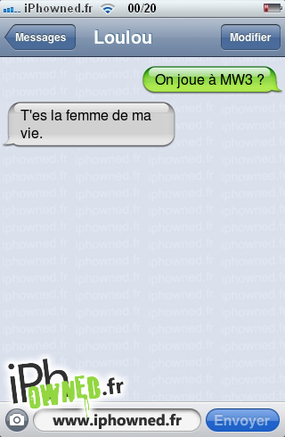 On joue à MW3 ?, T'es la femme de ma vie., 