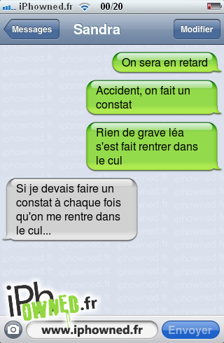 On sera en retard, Accident, on fait un constat, Rien de grave léa s'est fait rentrer dans le *censured*, Si je devais faire un constat à chaque fois qu'on me rentre dans le *censured*..., 