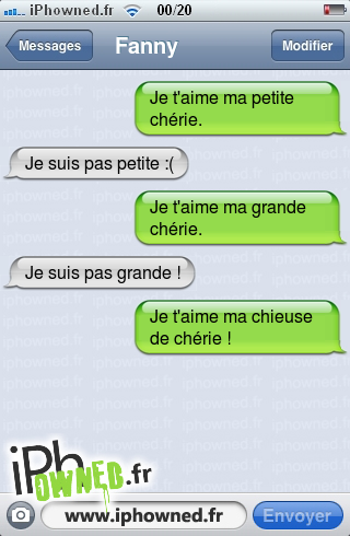 Je t'aime ma petite chérie., Je suis pas petite :(, Je t'aime ma grande chérie., Je suis pas grande !, Je t'aime ma chieuse de chérie !, 