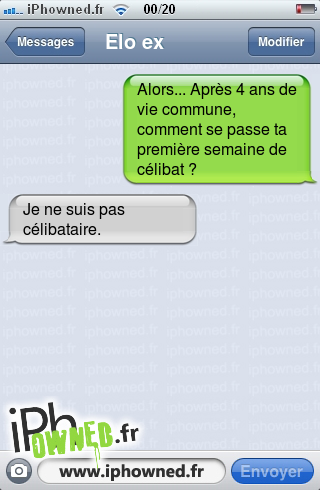 Alors... Après 4 ans de vie commune, comment se passe ta première semaine de célibat ?, Je ne suis pas célibataire., 