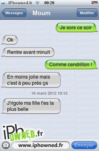 Je sors ce soir, Ok, Rentre avant minuit, Comme cendrillon !, En moins jolie mais c'est à peu près ça, 16 mars 2012 19:12, J'rigole ma fille t'es la plus belle, 