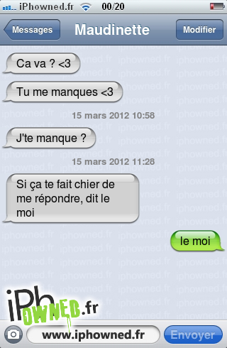 Ca va ? <3, Tu me manques <3, 15 mars 2012 10:58, J'te manque ?, 15 mars 2012 11:28, Si ça te fait chier de me répondre, dit le moi, le moi, 