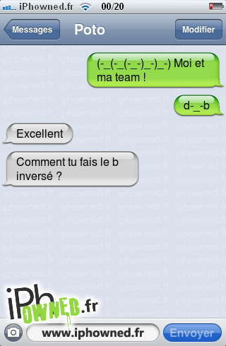 (-_(-_(-_-)_-)_-) Moi et ma team !, d-_-b, Excellent, Comment tu fais le b inversé ?, 