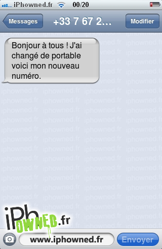 Bonjour à tous ! J'ai changé de portable voici mon nouveau numéro., 