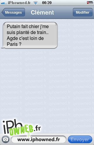 *censured* fait chier j'me suis planté de train.. Agde c'est loin de Paris ?, 