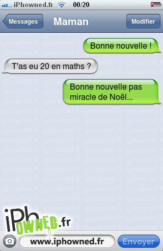 Bonne nouvelle !, T'as eu 20 en maths ?, Bonne nouvelle pas miracle de Noël..., 