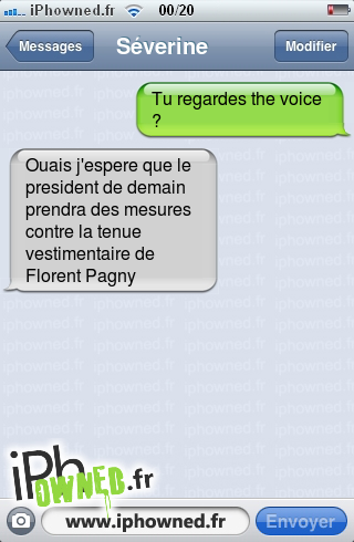 Tu regardes the voice ?, Ouais j'espere que le president de demain prendra des mesures contre la tenue vestimentaire de Florent Pagny, 