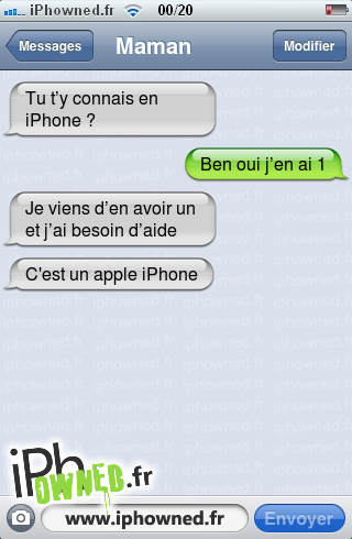 Tu t’y connais en iPhone ?, Ben oui j’en ai 1, Je viens  d’en avoir un et j’ai besoin d’aide, C'est un apple iPhone, 