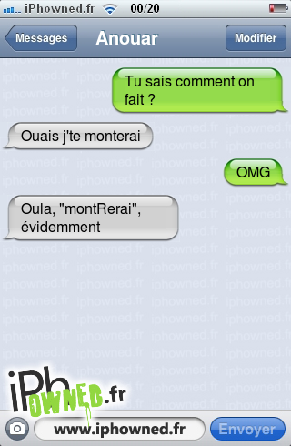 Tu sais comment on fait ?, Ouais j'te monterai, OMG, Oula, "montRerai", évidemment, 