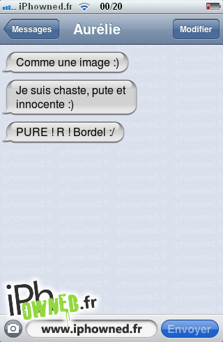 Comme une image :), Je suis chaste, *censured* et innocente :), PURE ! R ! Bordel :/, 