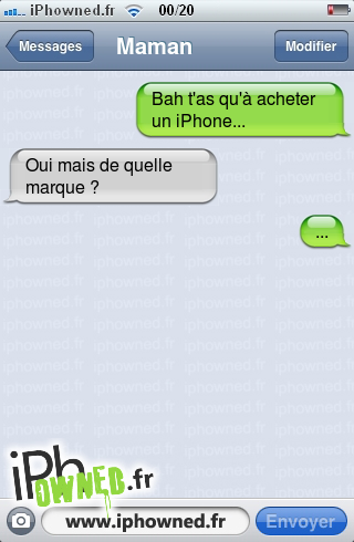 Bah t'as qu'à acheter un iPhone..., Oui mais de quelle marque ?, ..., 