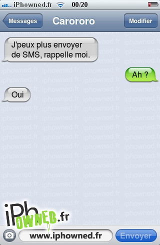 J'peux plus envoyer de SMS, rappelle moi., Ah ?, Oui, 