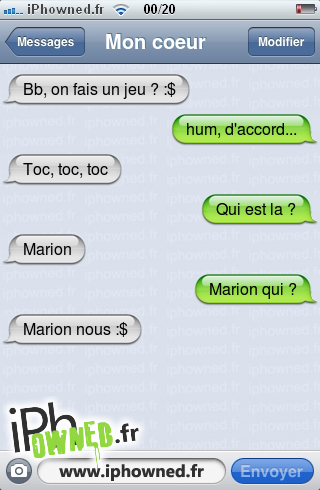 Bb, on fais un jeu ? :$, hum, d'accord..., Toc, toc, toc, Qui est la ?, Marion, Marion qui ?, Marion nous :$, 