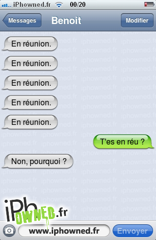 En réunion., En réunion., En réunion., En réunion., En réunion., T'es en réu ?, Non, pourquoi ?, 