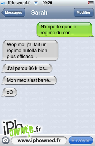 N'importe quoi le régime du con... , Wep moi j'ai fait un régime nutella bien plus efficace..., J'ai perdu 86 kilos..., Mon mec s'est barré..., oO, 