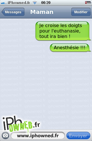 Je croise les doigts pour l'euthanasie, tout ira bien !, Anesthésie !!!, 